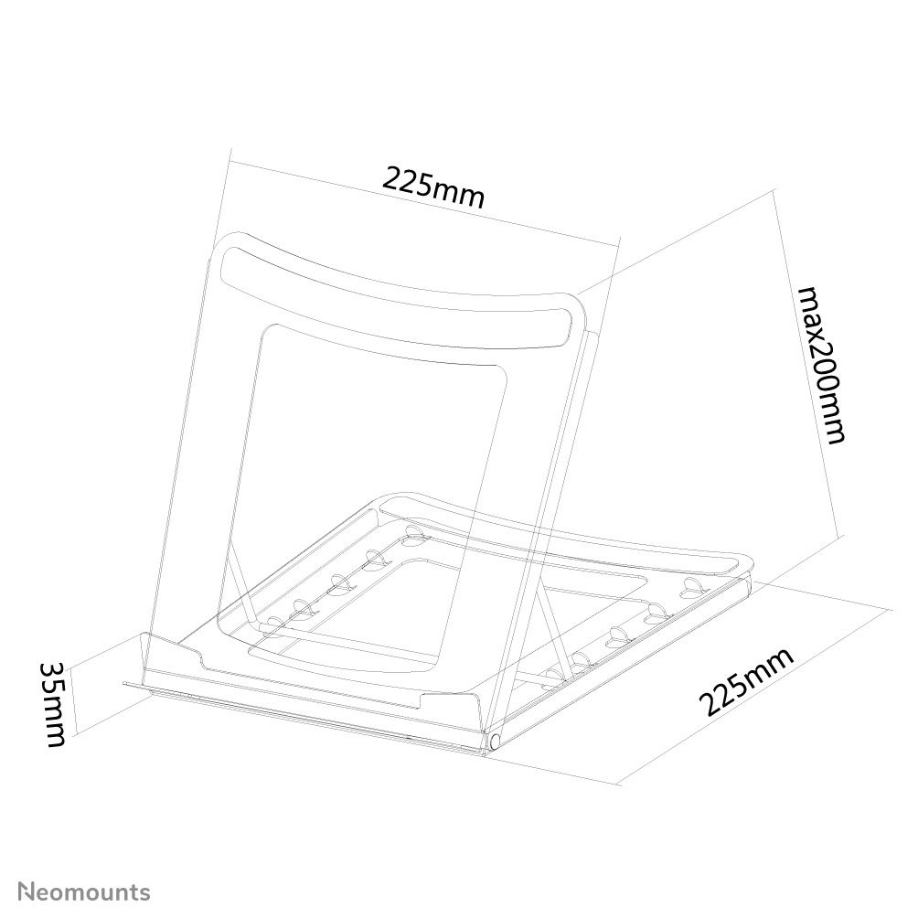 Neomounts by Newstar NSLS075BLACK Foldable Laptop Stand - Black  Specifications General Min. screen size*: 10 inch Max. screen size*: 15 inch Min. weight: 0 kg Max. weight: 5 kg Desk mount: Stand  Functionality Type: Tilt Width: 25,5 cm Depth: 25,5 cm Height: 3,5 cm Height adjustment: Manual_16